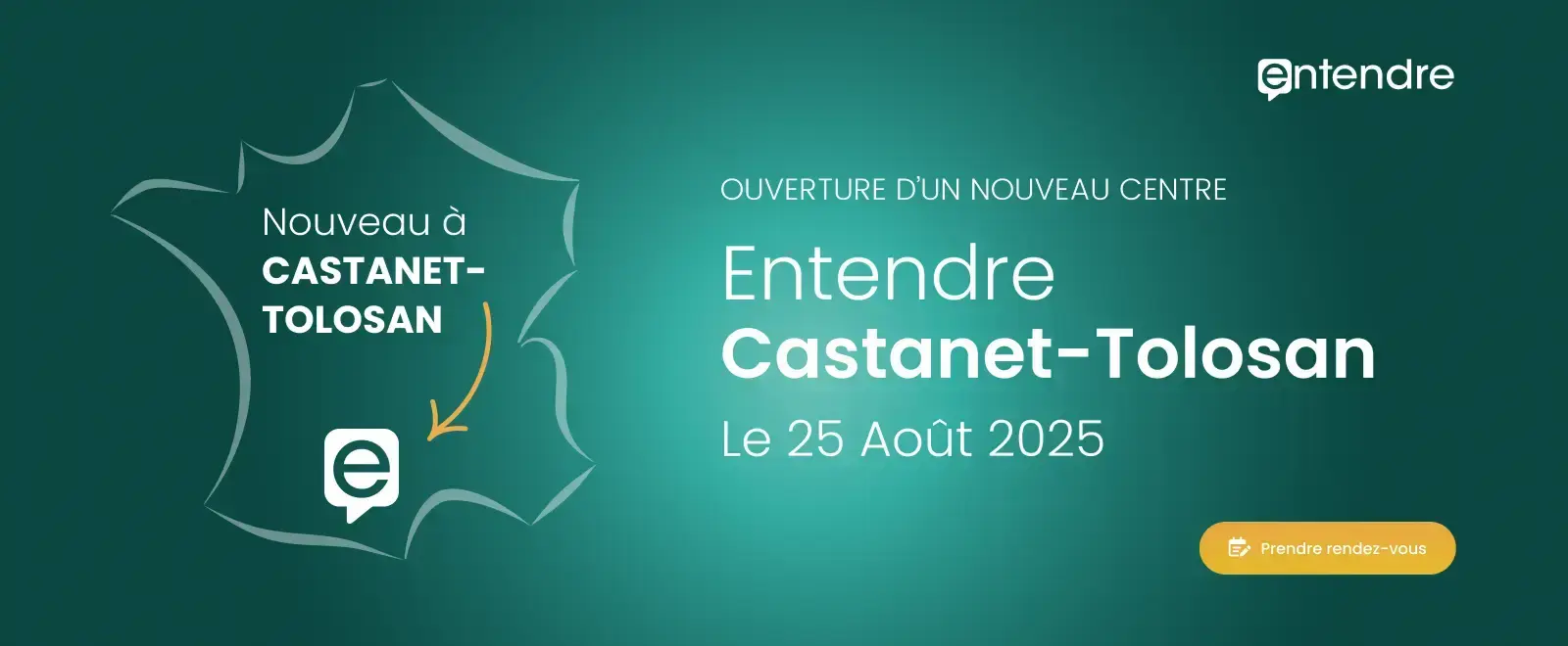 Ouverture de Entendre Castanet-Tolosan